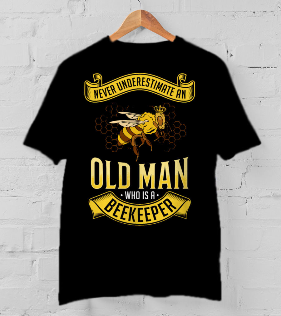 Never Underestimate An Old Man Who Is A Beekeeper T-Shirt