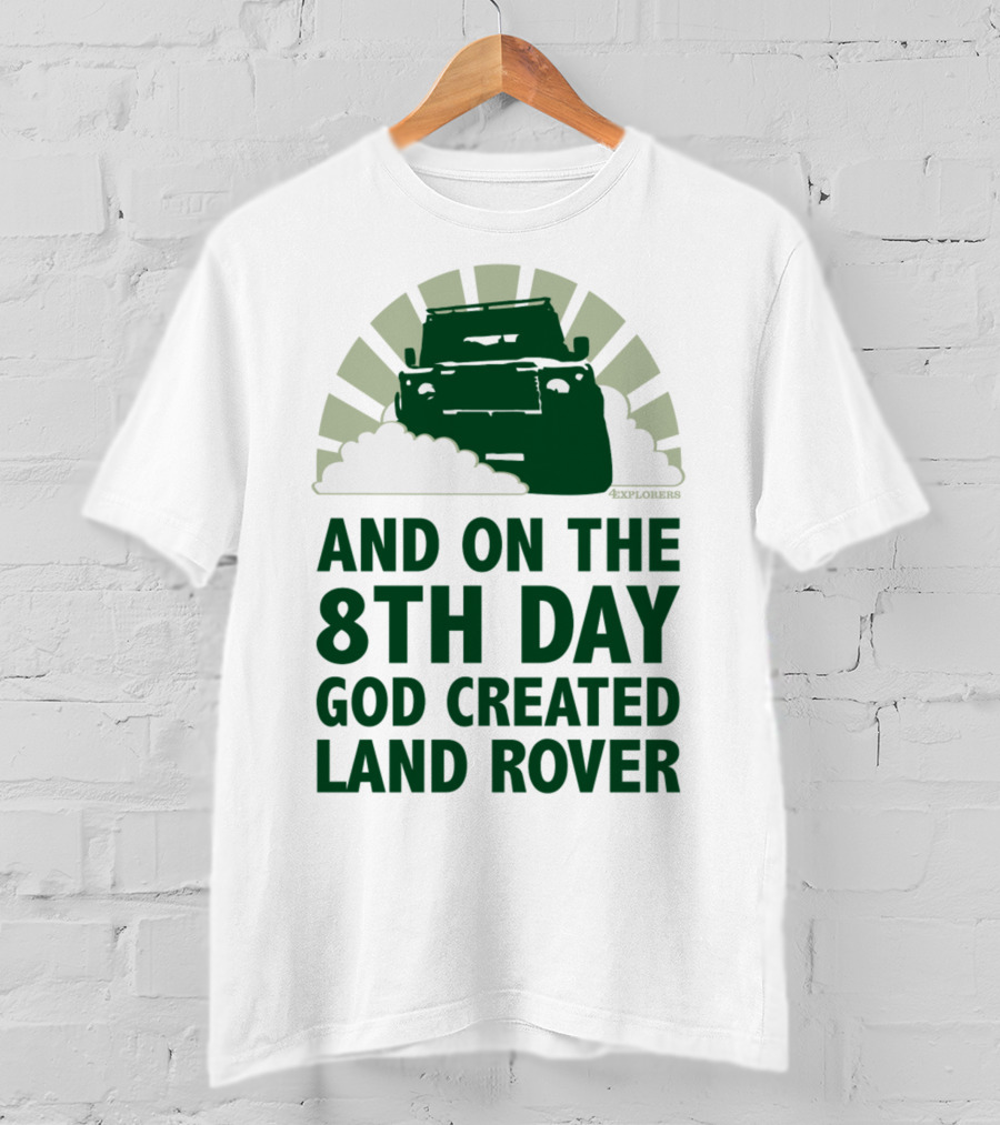 And On The 8Th Day God Created Land Rover T-Shirt
