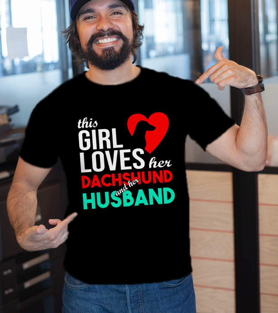 This Girl Loves Her Dachshund And Her Husband T-Shirt