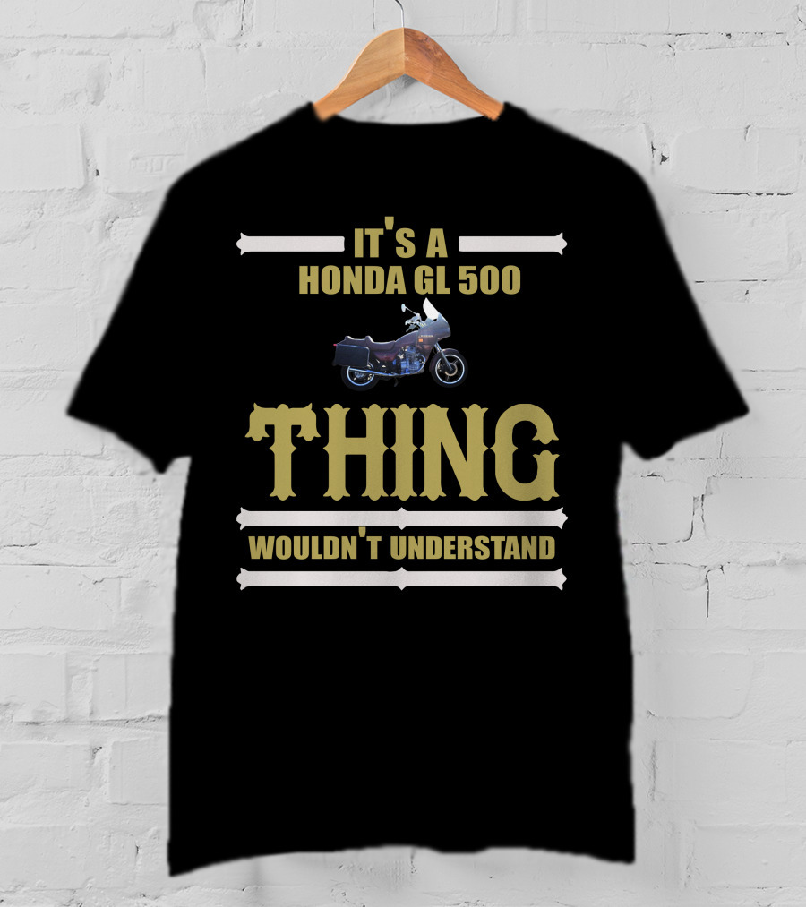 It's A Honda Gl 500 Thing Wouldn't Understand T-Shirt