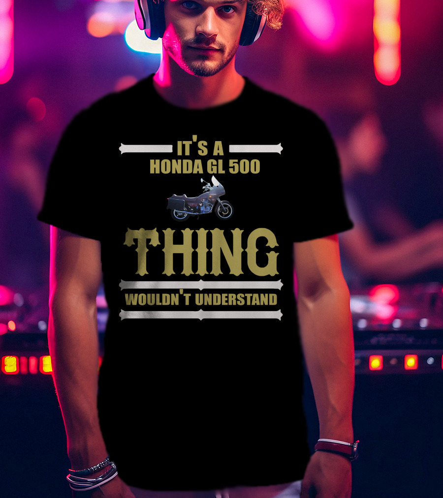 It's A Honda Gl 500 Thing Wouldn't Understand T-Shirt