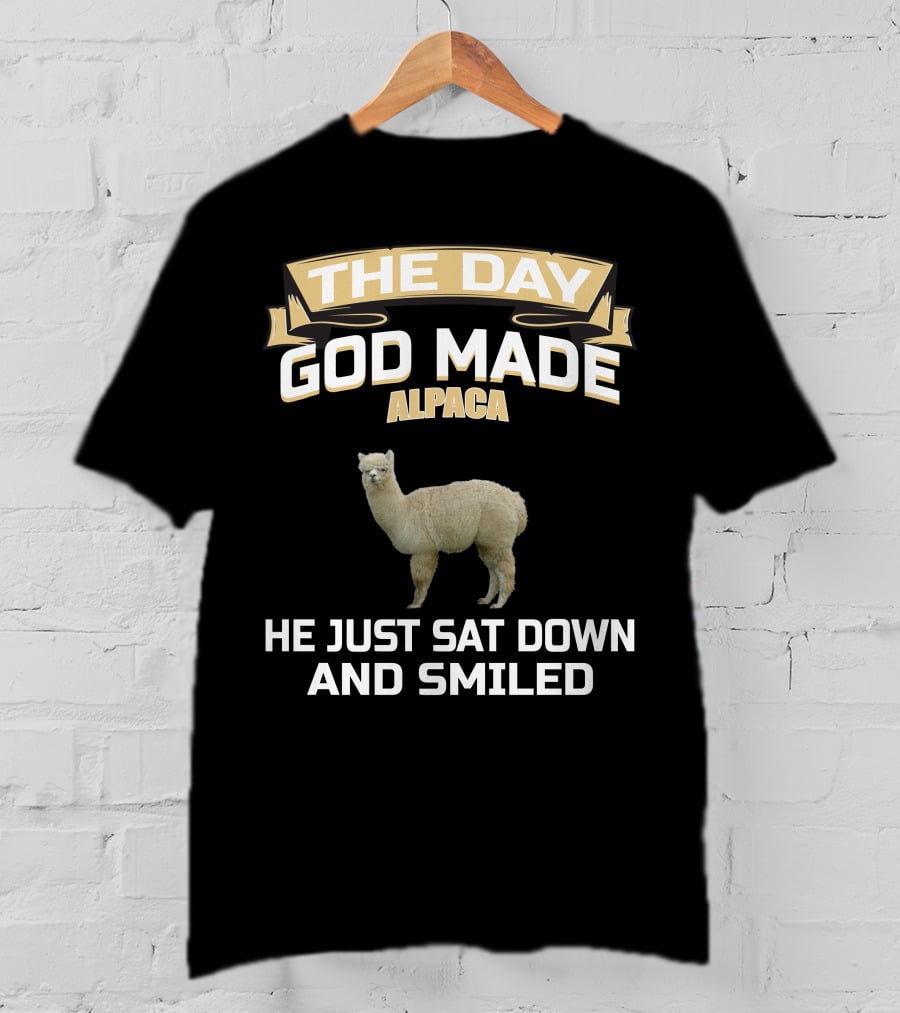 The Day God Made Alpaca He Just Sat Down And Smiled T-Shirt