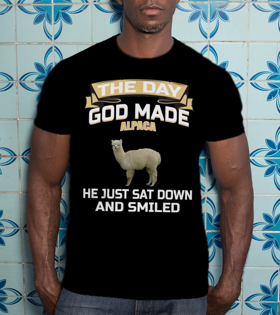 The Day God Made Alpaca He Just Sat Down And Smiled T-Shirt