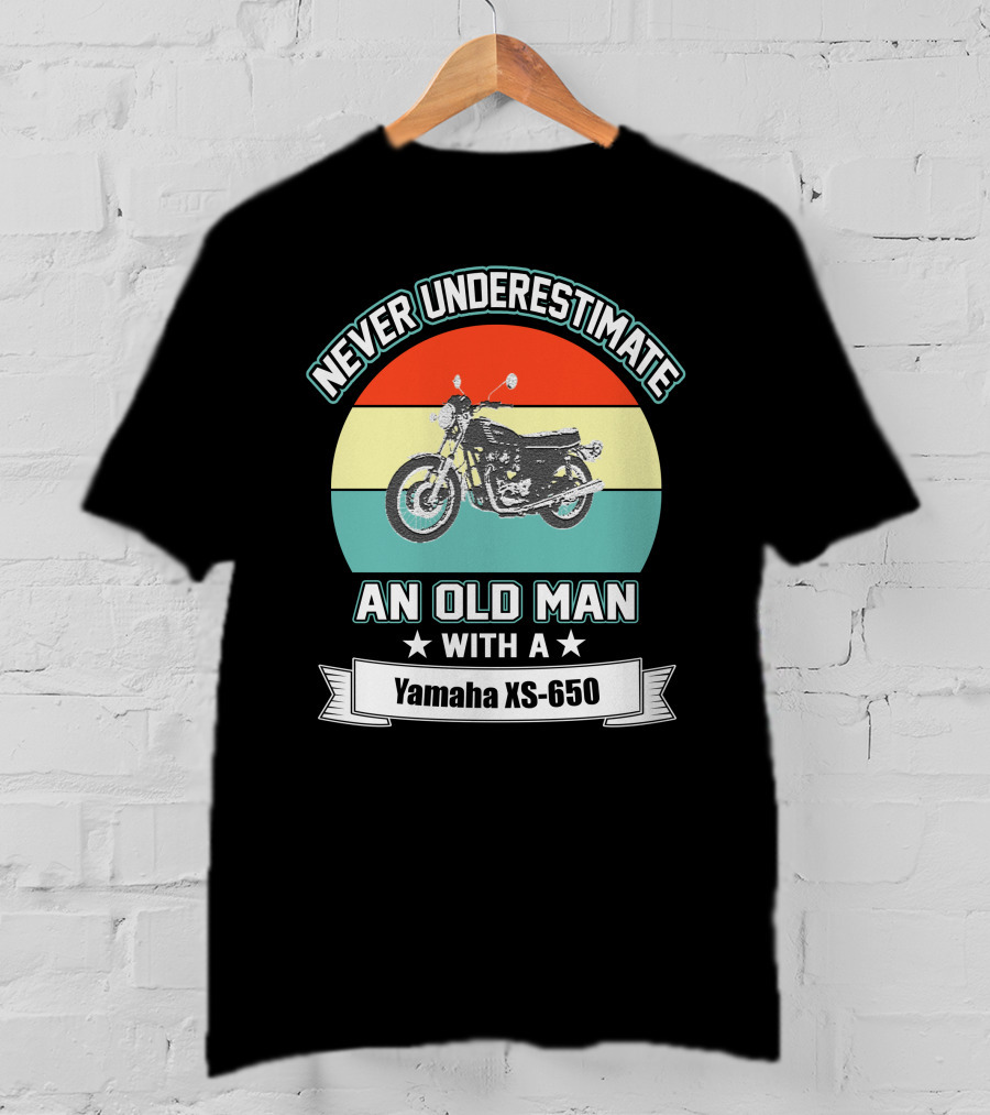 Never Underestimate An Old Man With A Yamaha Xs 650 T-Shirt
