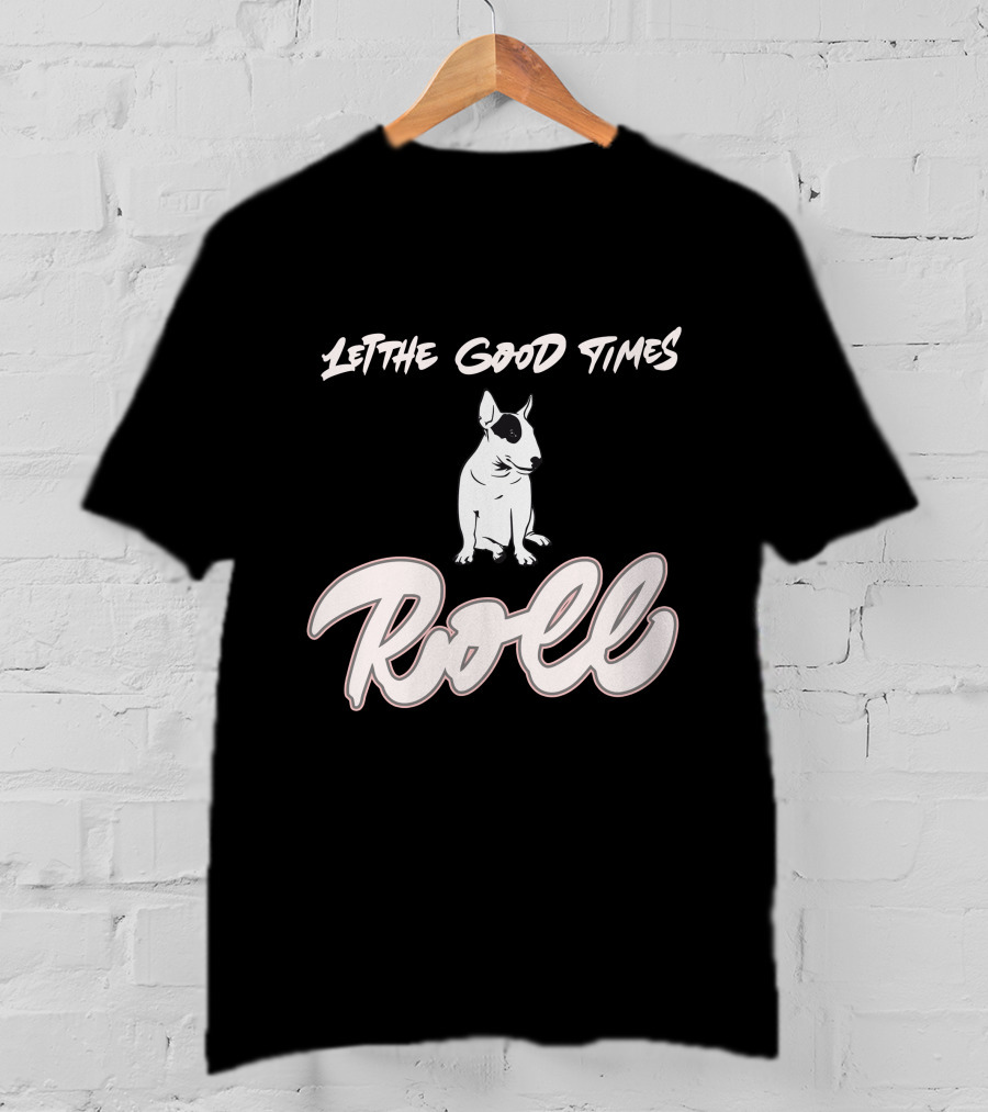 Let The Good Times Roll Mini Bull Terrier T-Shirt