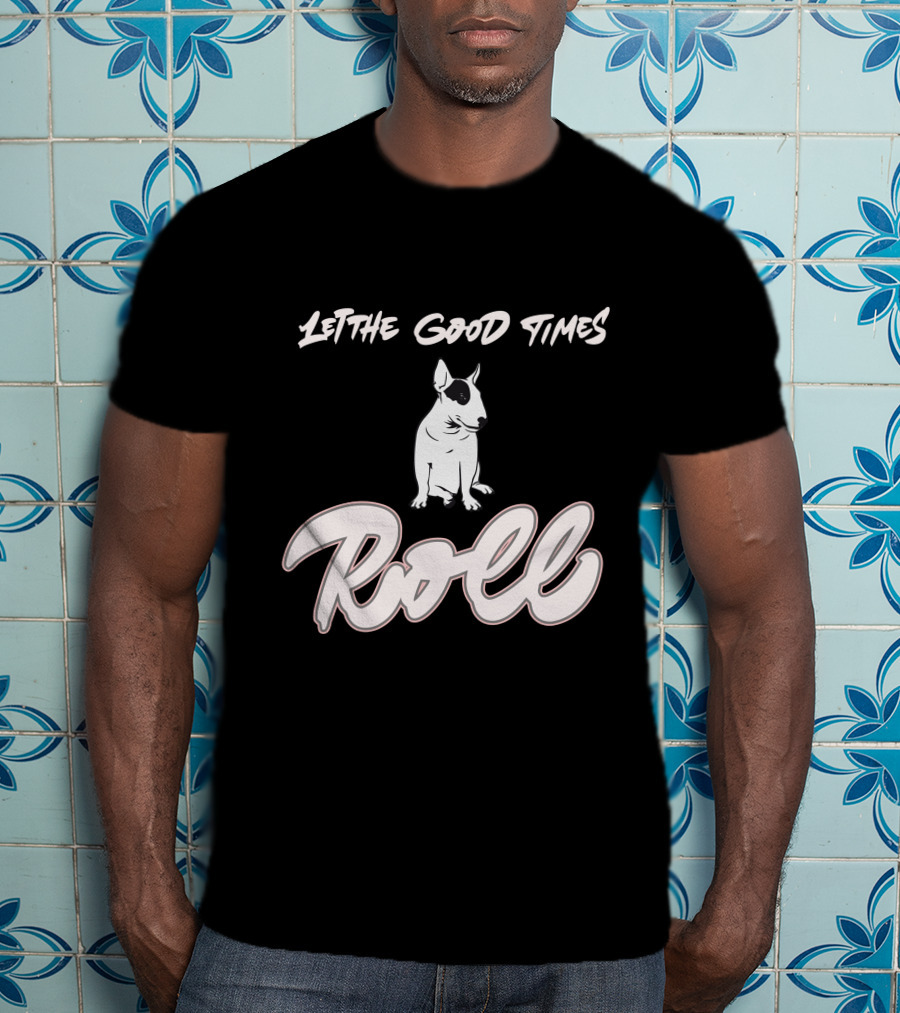 Let The Good Times Roll Mini Bull Terrier T-Shirt