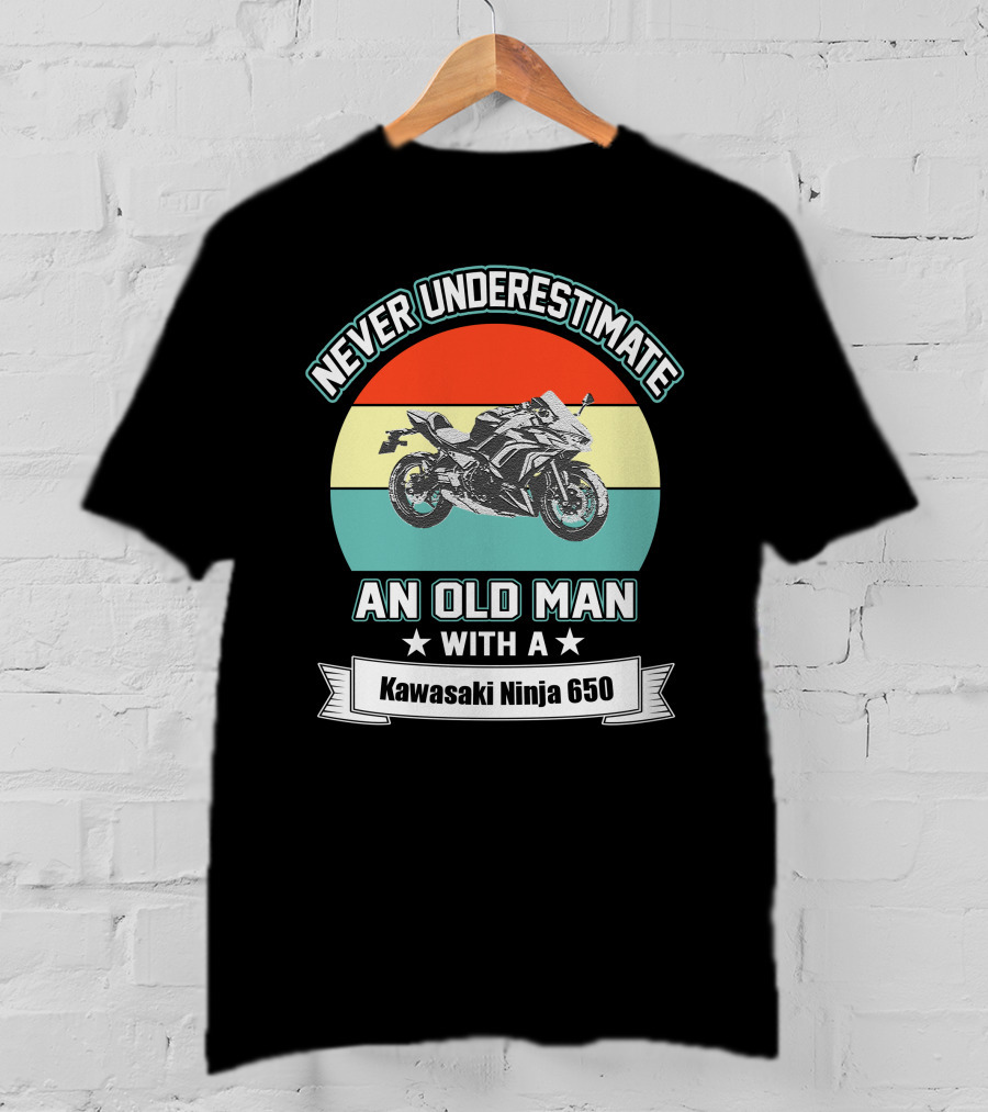 Never Underestimate An Old Man With A Kawasaki Ninja 650 T-Shirt