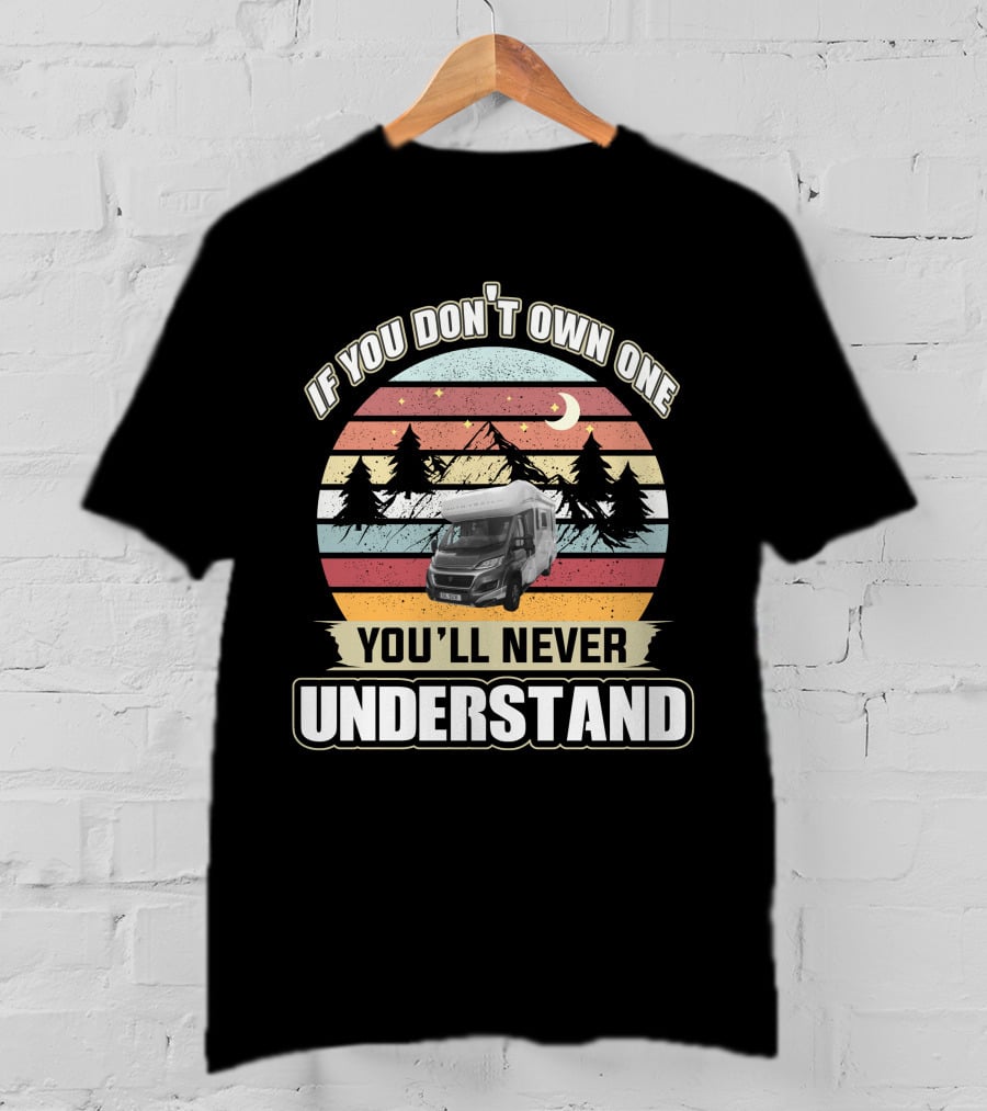 If You Don't Own One You'll Never Understand Auto Trail Motorhome Vintage Sunset Forest T-Shirt