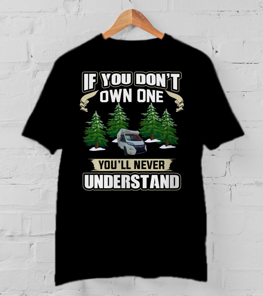 If You Don't Own One You'll Never Understand Benimar Motorhome Forest Scene T-Shirt