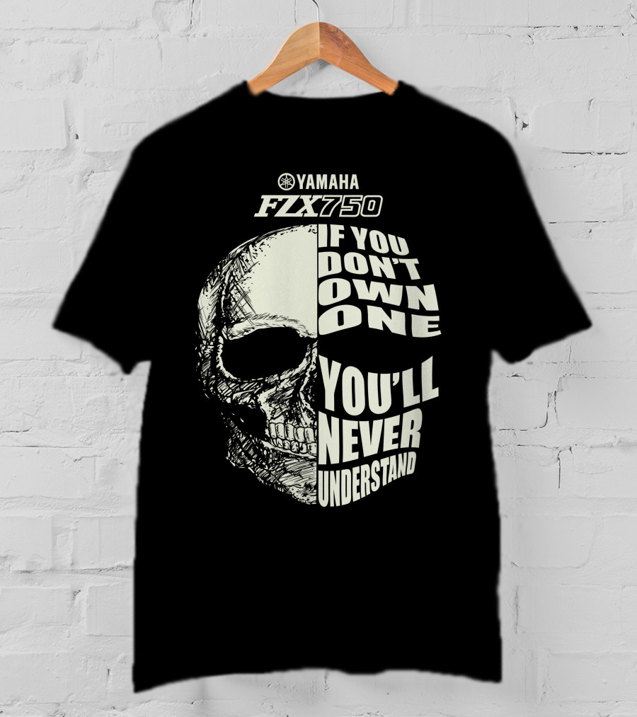 Yamaha FZX 750 If You Don't Own One You'll Never Understand T-Shirt
