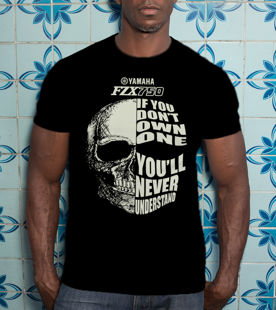 Yamaha FZX 750 If You Don't Own One You'll Never Understand T-Shirt