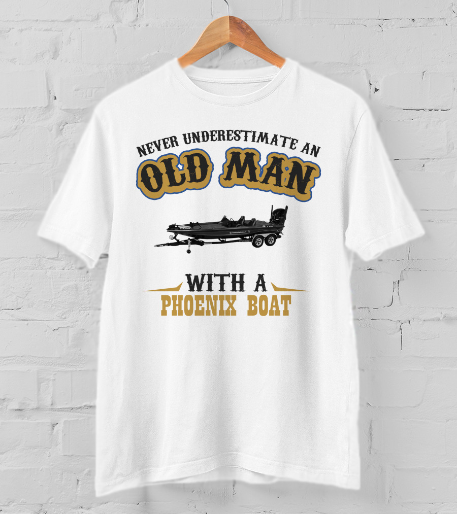 Never Underestimate An Old Man With A Phoenix Boat T-Shirt