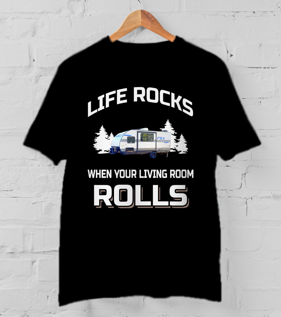Forest River Salem RV Life Rocks When Your Living Room Rolls Camping Adventure T-Shirt