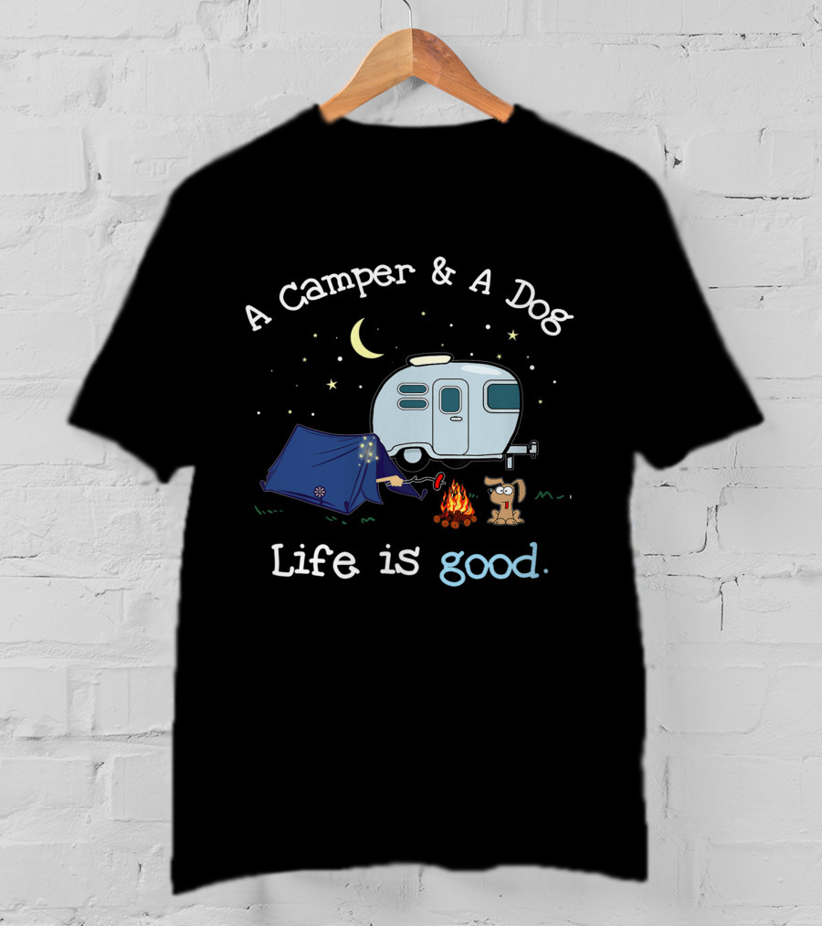 A Camper And A Dog Life Is Good T-Shirt