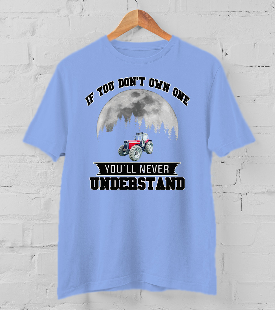 IF YOU DON'T OWN ONE YOU'LL NEVER UNDERSTAND Massey Ferguson Tractor Moon Forest T-Shirt