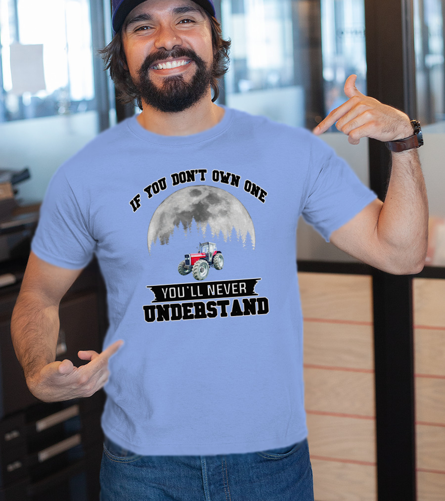IF YOU DON'T OWN ONE YOU'LL NEVER UNDERSTAND Massey Ferguson Tractor Moon Forest T-Shirt