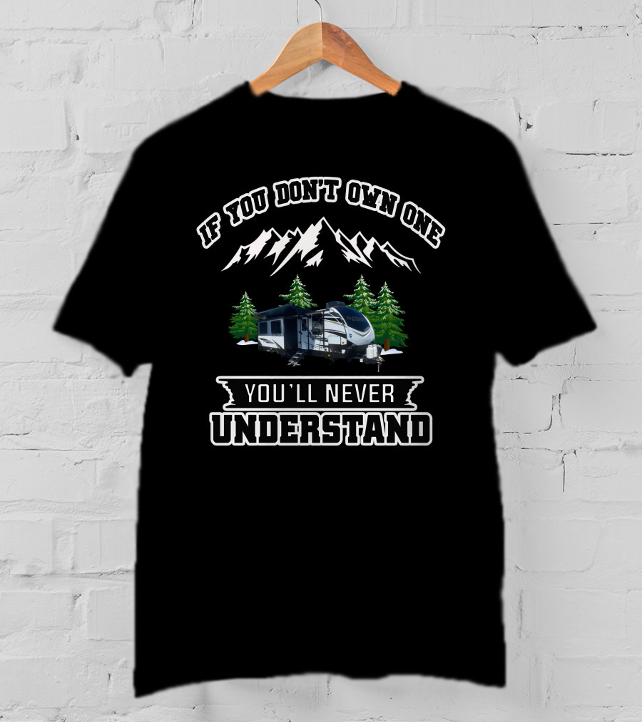 Keystone Outbackers If You Don't Own One You'll Never Understand T-Shirt