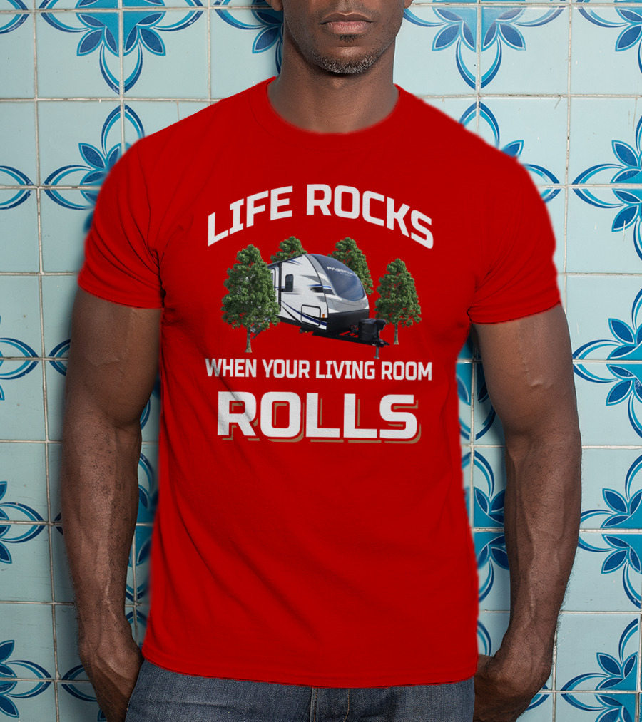 Life Rocks When Your Living Room Rolls Passport T-Shirt