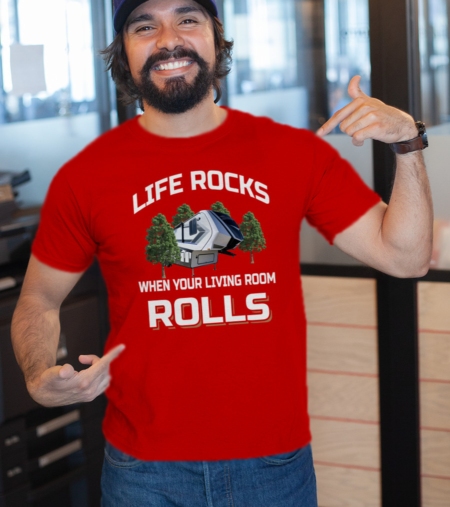 Life Rocks When Your Living Room Rolls Momentum T-Shirt