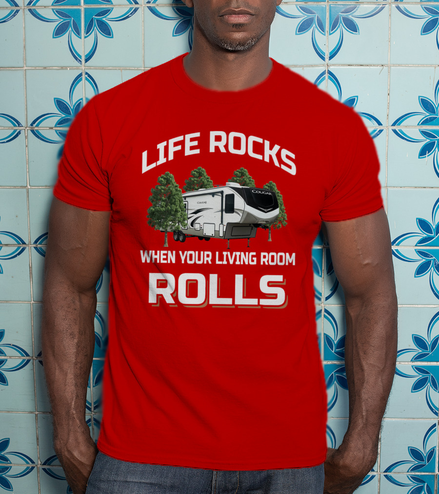 Life Rocks When Your Living Room Rolls Cougar 368Mbi T-Shirt