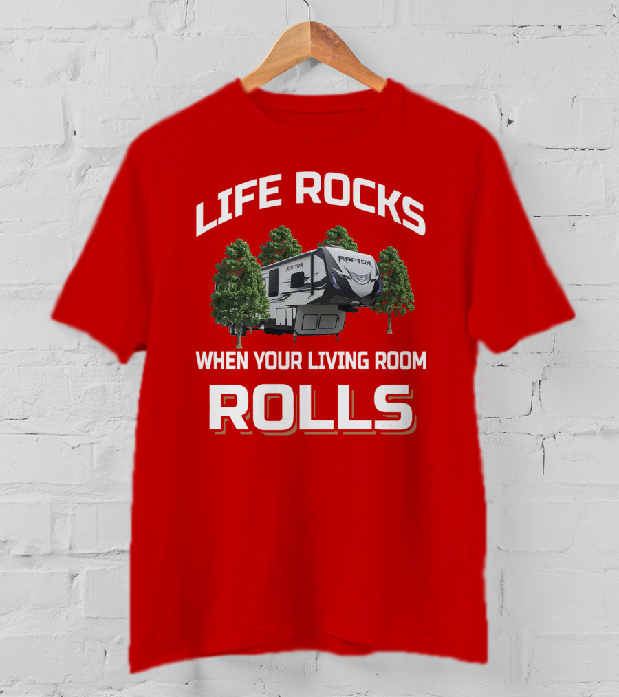 Life Rocks When Your Living Room Rolls Raptor T-Shirt