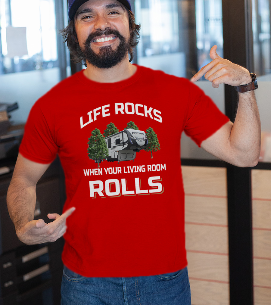 Life Rocks When Your Living Room Rolls Raptor T-Shirt