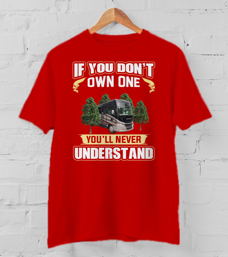 If You Don't Own One You'll Never Understand Tiffin Allegro T-Shirt