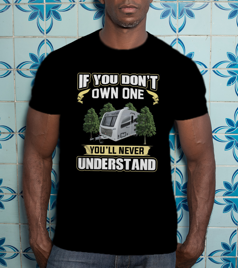 Elddis Caravan If You Don't Own One You'll Never Understand T-Shirt