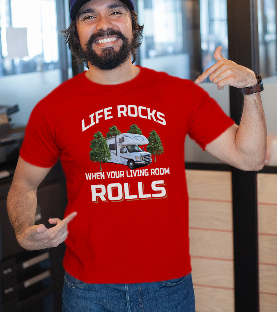 Life Rocks When Your Living Room Rolls Sunseeker RV Camper Adventure T-Shirt
