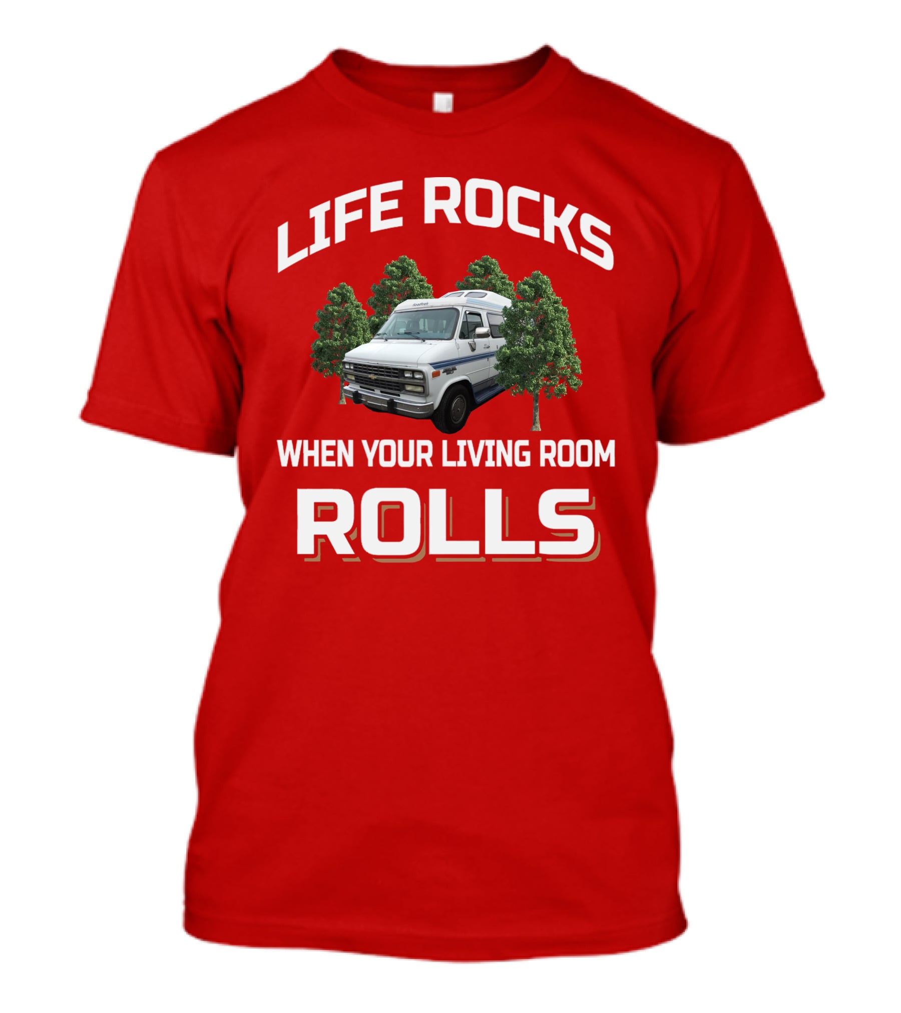Life Rocks When Your Living Room Rolls Roadtrek T-Shirt