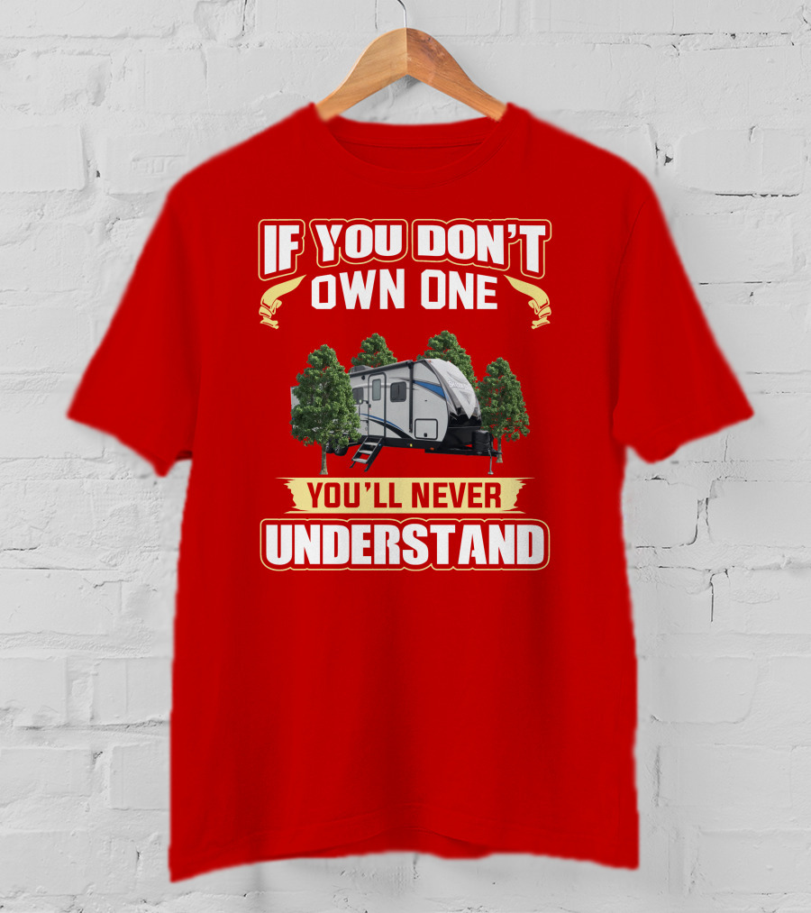 If You Don't Own One You'll Never Understand Shadow Cruiser Camper T-Shirt
