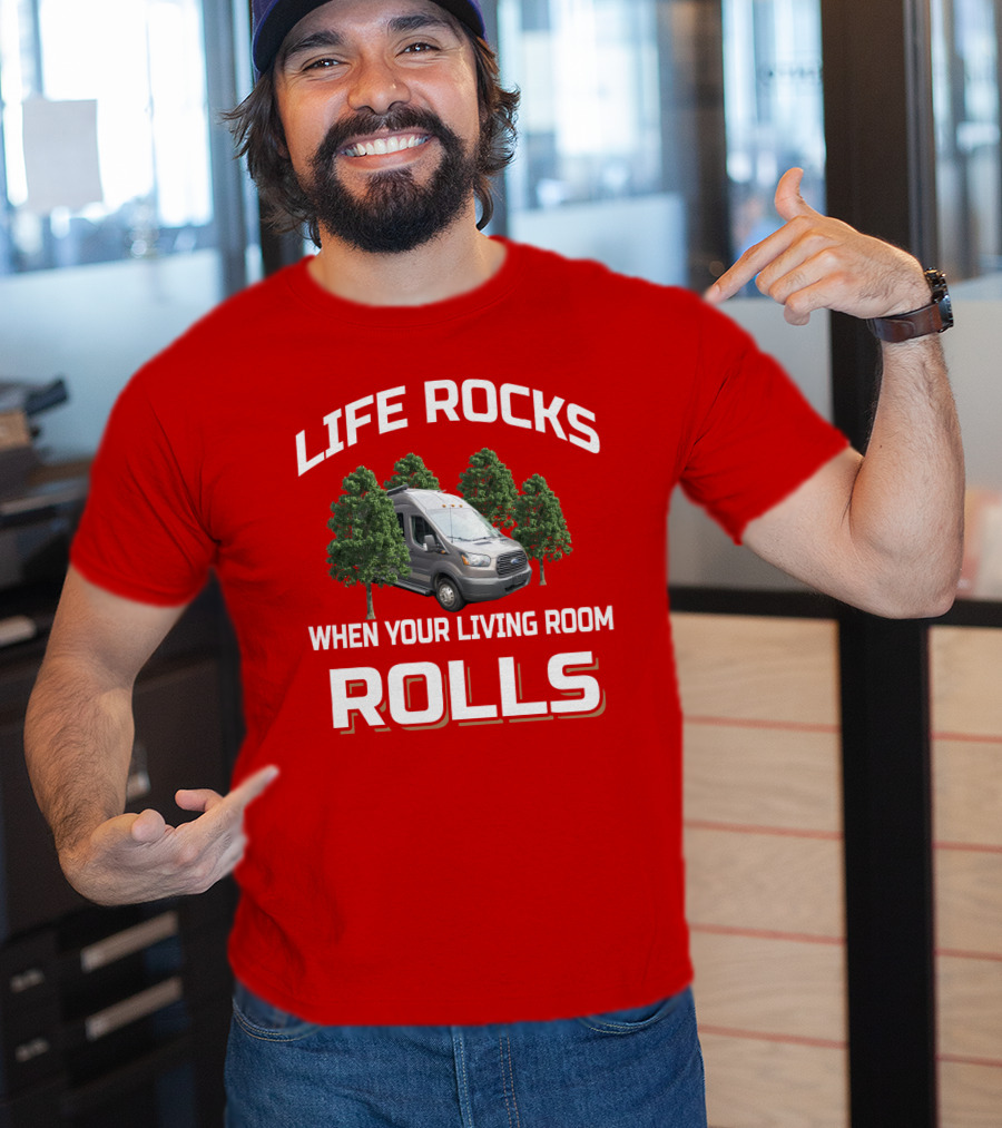LIFE ROCKS WHEN YOUR LIVING ROOM ROLLS Van Trees T-Shirt