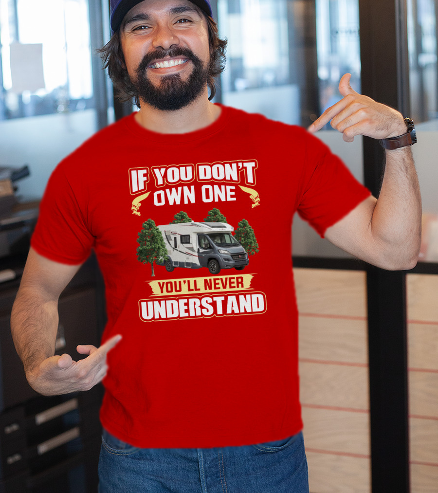 RollerTeam If You Don’t Own One You’ll Never Understand T-Shirt