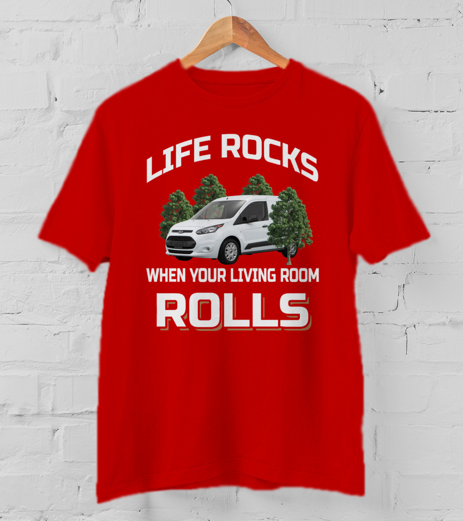 Life Rocks When Your Living Room Rolls Transit Connect T-Shirt