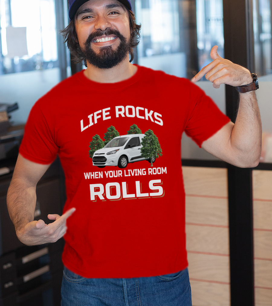 Life Rocks When Your Living Room Rolls Transit Connect T-Shirt