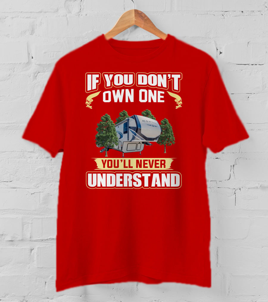 Montana 331rl If You Don't Own One You'll Never Understand T-Shirt