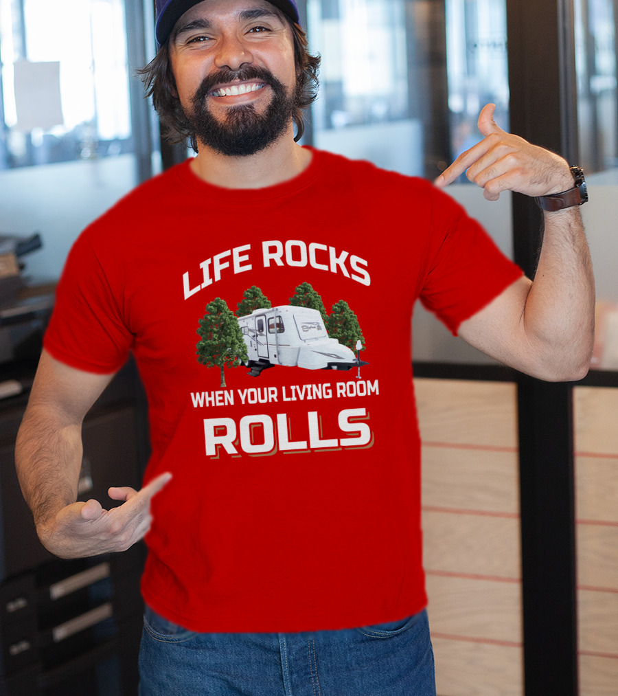 Life Rocks When Your Living Room Rolls Camper Bigfoot T-Shirt