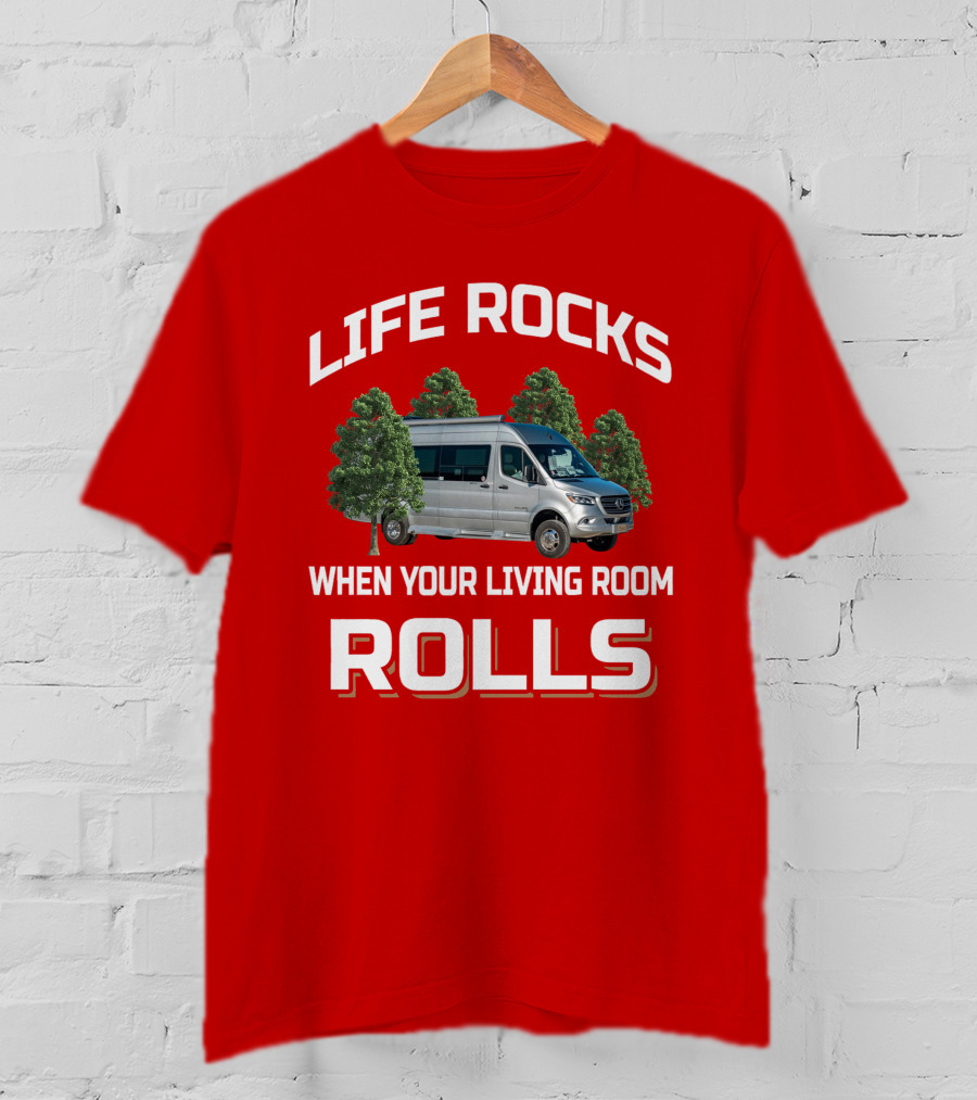 Life Rocks When Your Living Room Rolls Coachmen Galleria Class T-Shirt