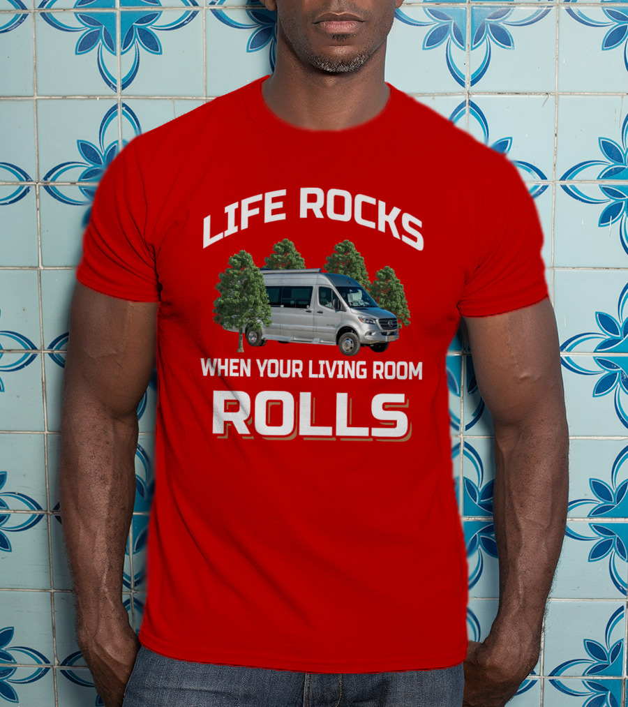 Life Rocks When Your Living Room Rolls Coachmen Galleria Class T-Shirt