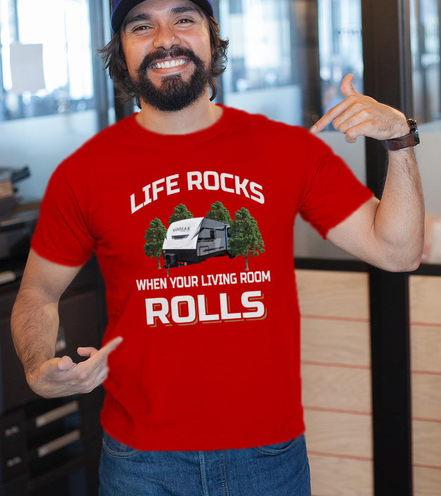 Life Rocks When Your Living Room Rolls Dutchmen Kodiak T-Shirt
