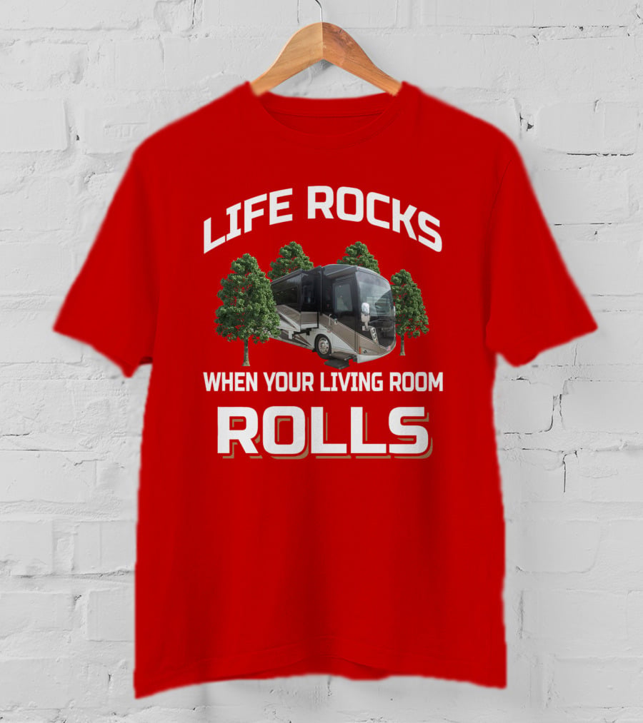 Life Rocks When Your Living Room Rolls Winnebago Tour T-Shirt