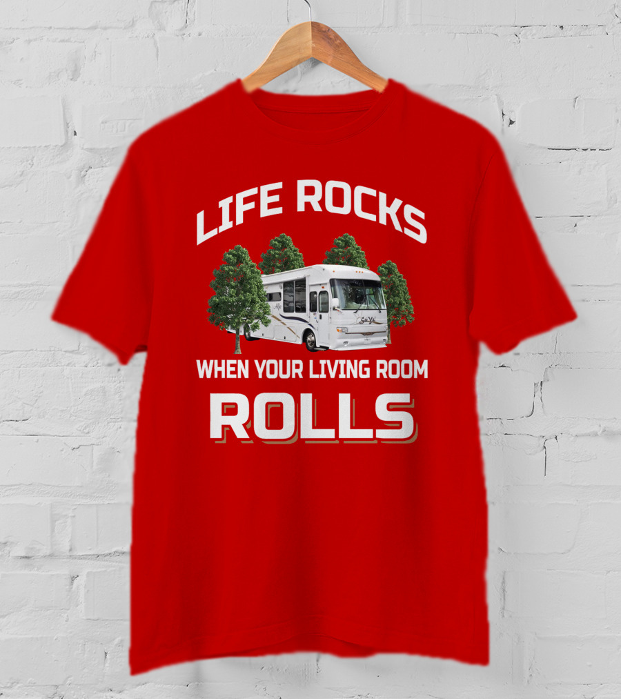 LIFE ROCKS WHEN YOUR LIVING ROOM ROLLS Alfa RV Camping Journey T-Shirt