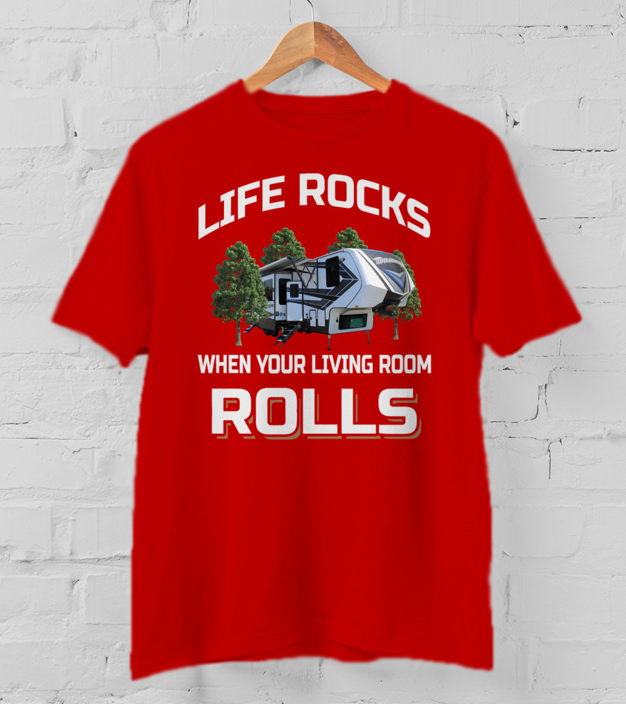 Life Rocks When Your Living Room Rolls Momentum349 T-Shirt