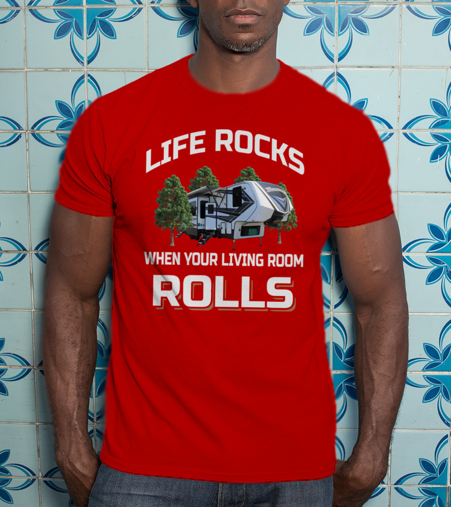 Life Rocks When Your Living Room Rolls Momentum349 T-Shirt