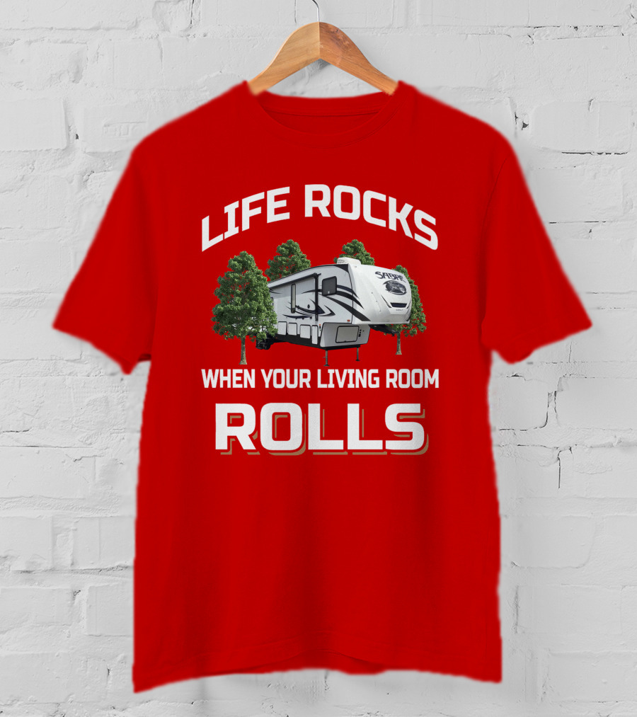 Life Rocks When Your Living Room Rolls Sabre T-Shirt