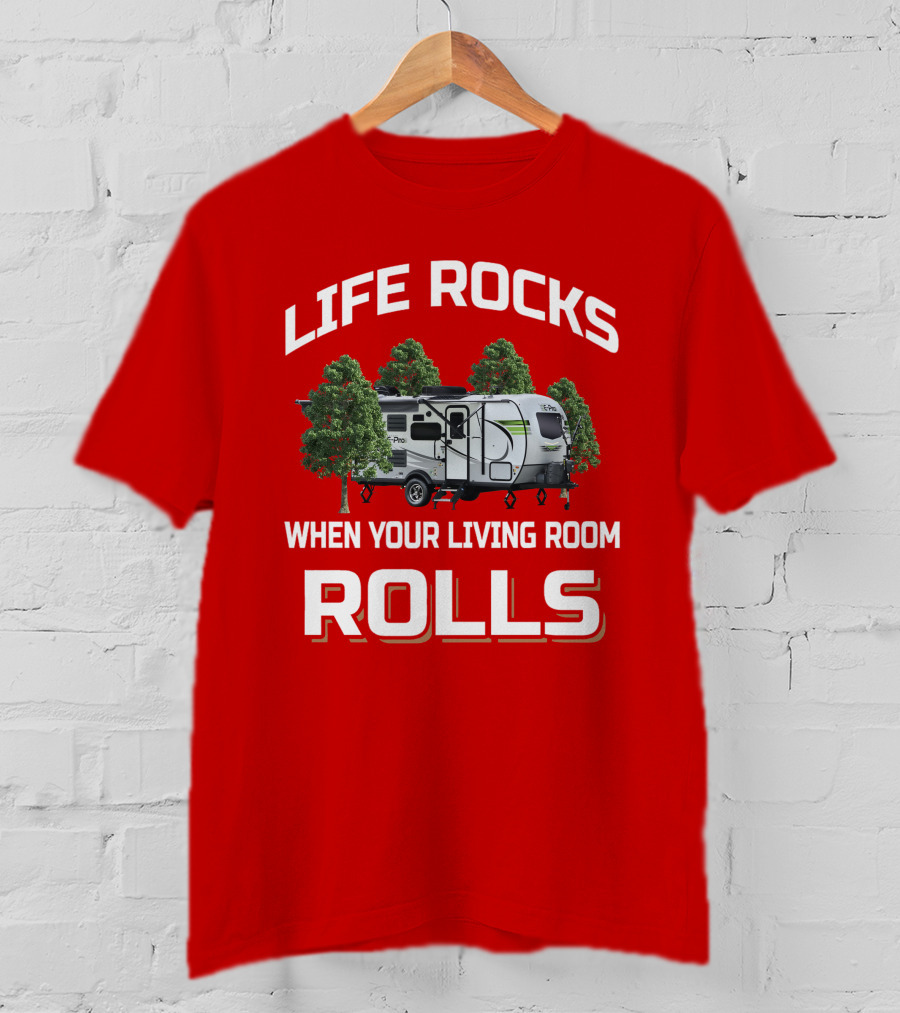 Life Rocks When Your Living Room Rolls Flagstaff EPro T-Shirt