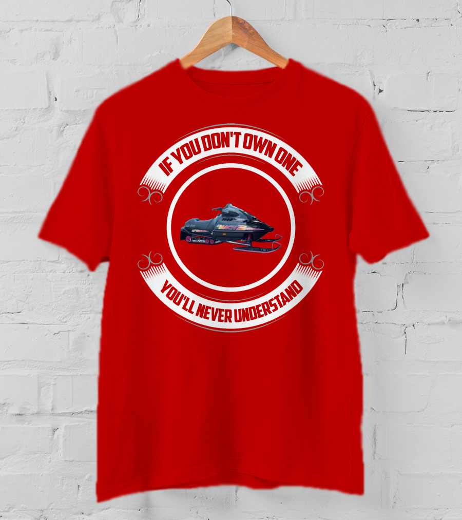 If You Don't Own One You'll Never Understand Skidoo Matchz T-Shirt