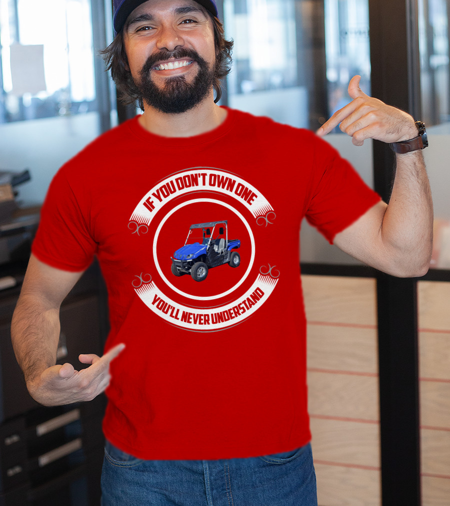 Yamaha Rhino If You Don't Own One You'll Never Understand T-Shirt
