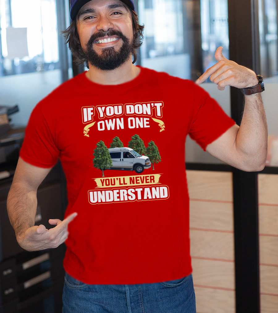 If You Don't Own One You'll Never Understand Safari Condo Van Life T-Shirt