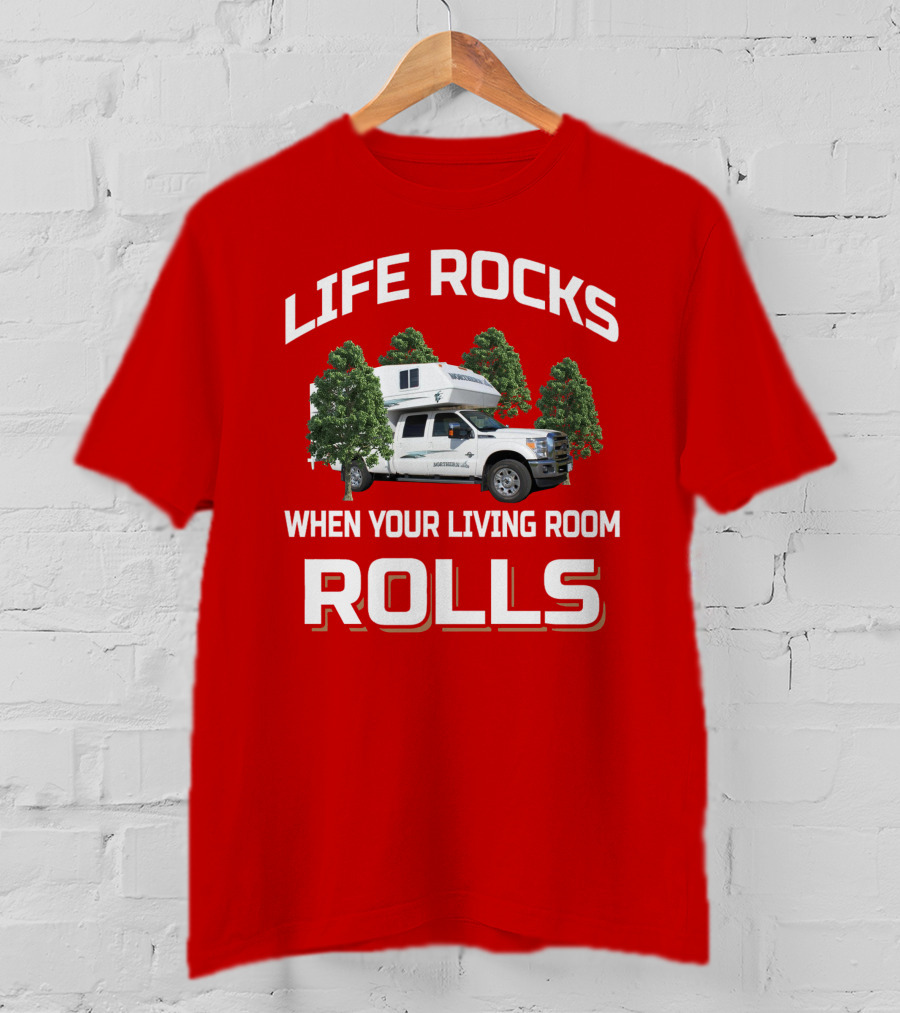 Life Rocks When Your Living Room Rolls Northern Lite T-Shirt